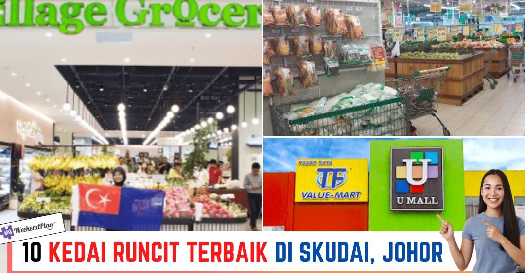 kedai runcit terbaik di skudai